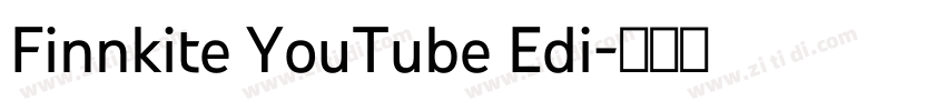Finnkite YouTube Edi字体转换